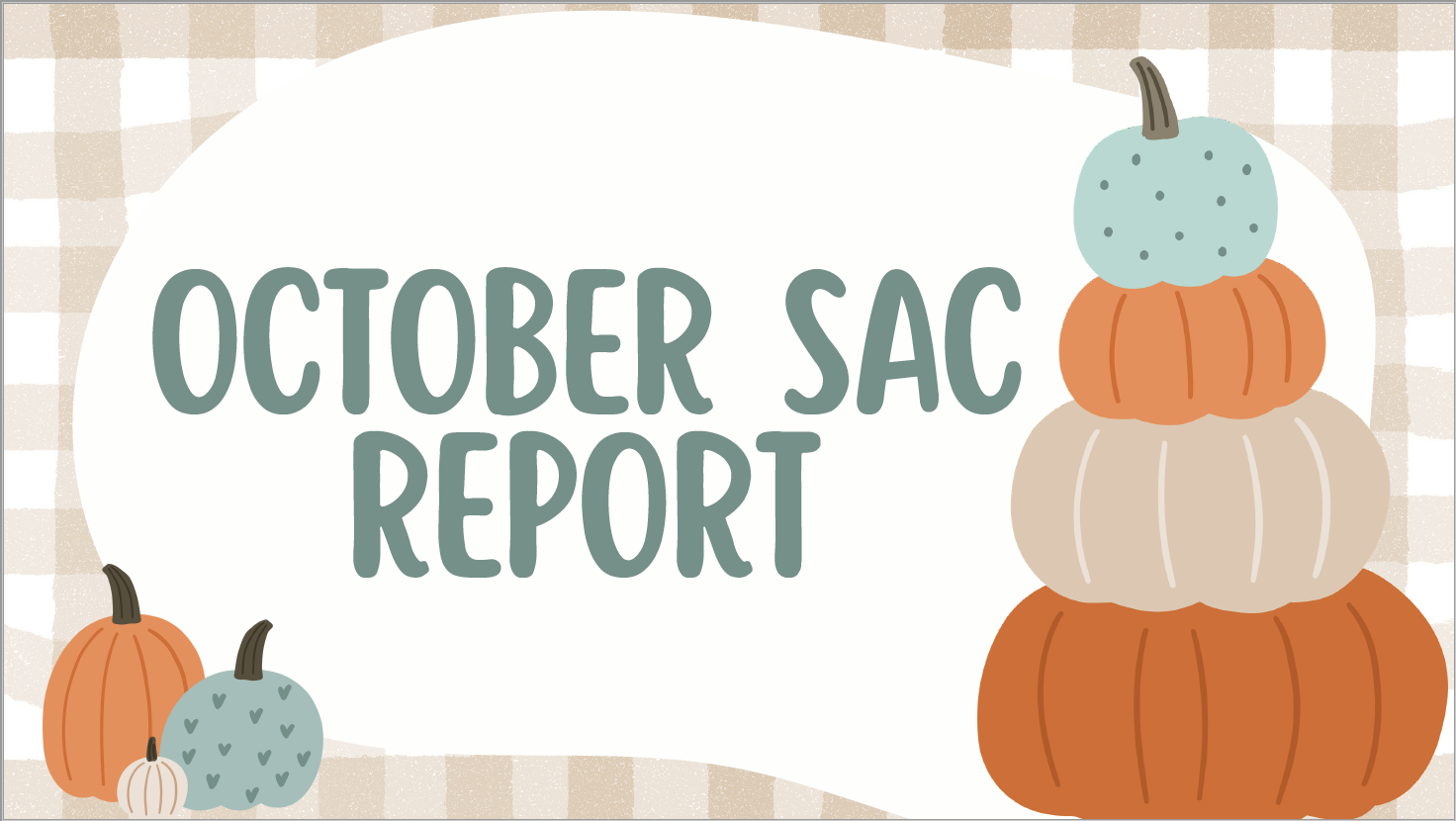 A graphic with a fall theme features a stack of pastel-colored pumpkins on the right and the text 'OCTOBER SAC REPORT' in the center.