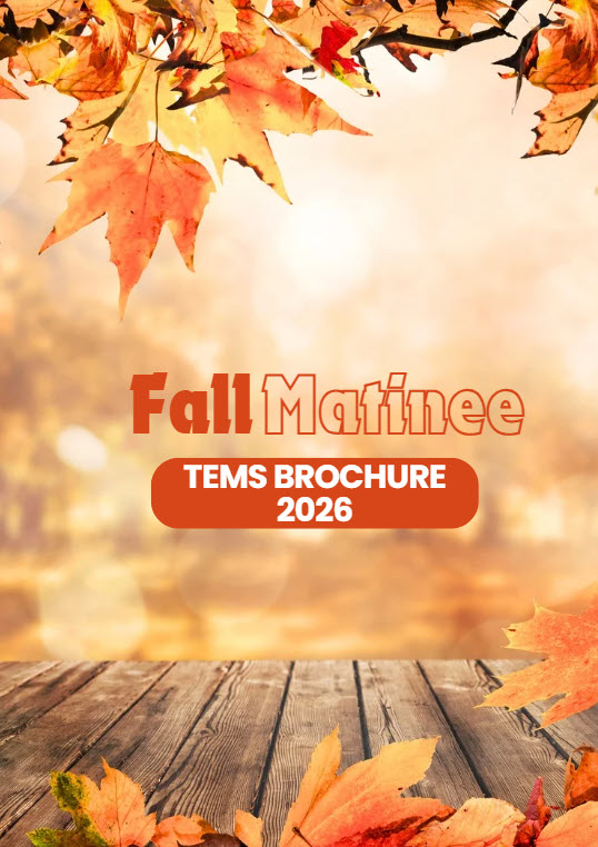 TEMS Fall Matinee Registration 2026