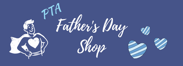 PTA Father's Day Shop - Wednesday, June 17, 2026