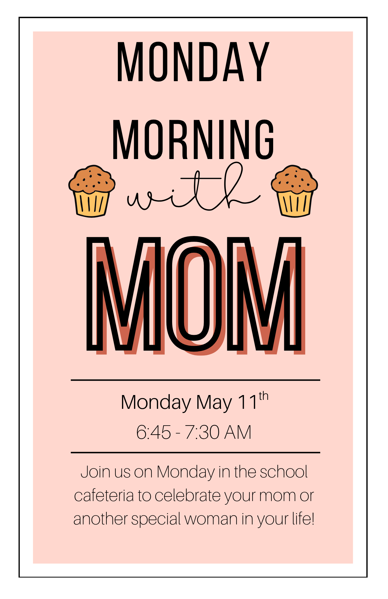 Poster for 'Monday Morning with Mom' event on Monday, May 11th, from 6:45-7:30 AM in the school cafeteria.