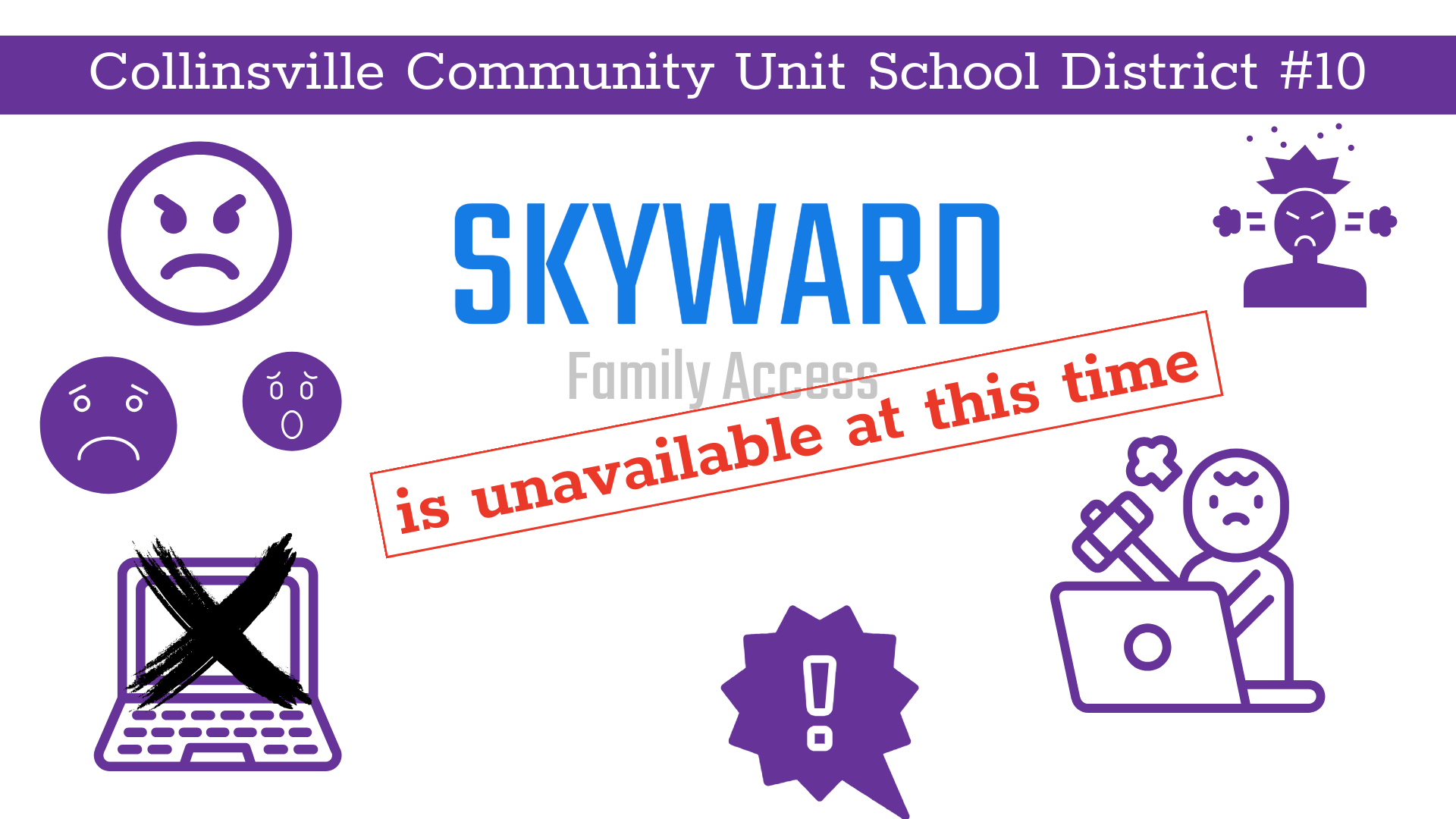 IMPORTANT MESSAGE: Skyward Family Access is Down (Again)
