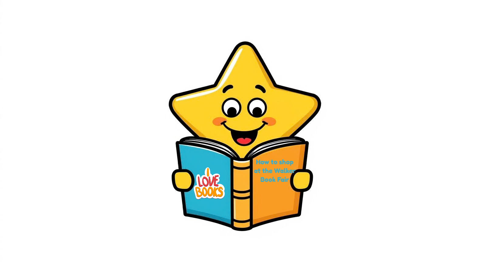 A cheerful cartoon star character reads an open book with text "I LOVE BOOKS" and "How to shop at the Walker Book Fair".
