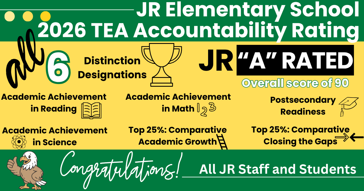 JR Elementary School celebrates its 2026 TEA Accountability Rating, achieving an 'A' with an overall score of 90.