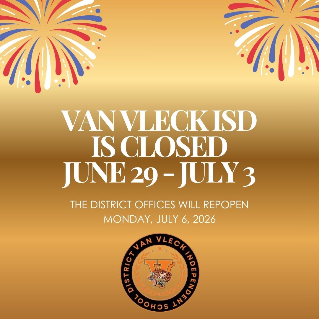 Van Vleck ISD Is Closed June 29 - July 3