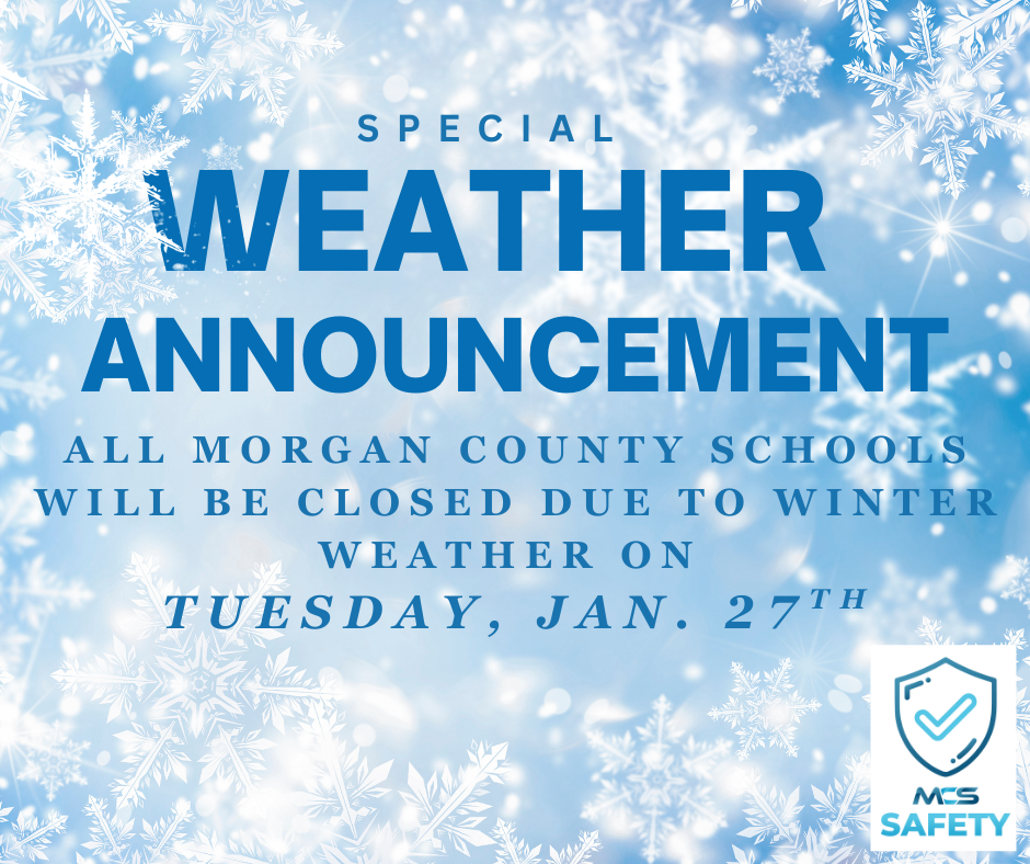 All Morgan County Schools will be closed on Tuesday, January 27, 2026.