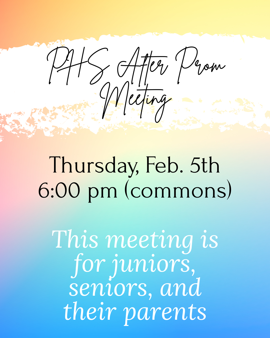 Announcement for a PHS After Prom Meeting on Thursday, Feb. 5th at 6:00 pm in the commons.