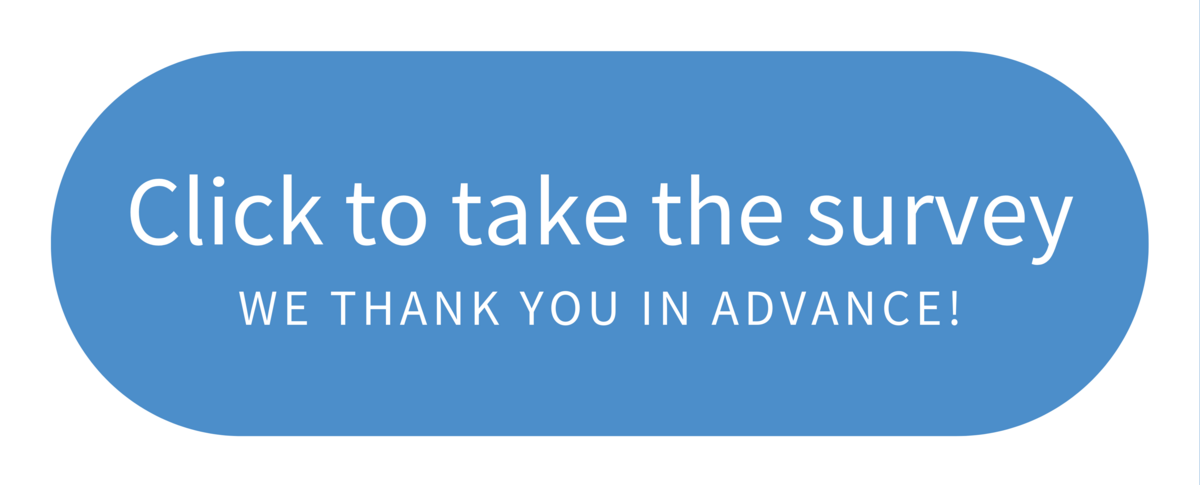 A blue button with white text reads 'Click to take the survey WE THANK YOU IN ADVANCE!'