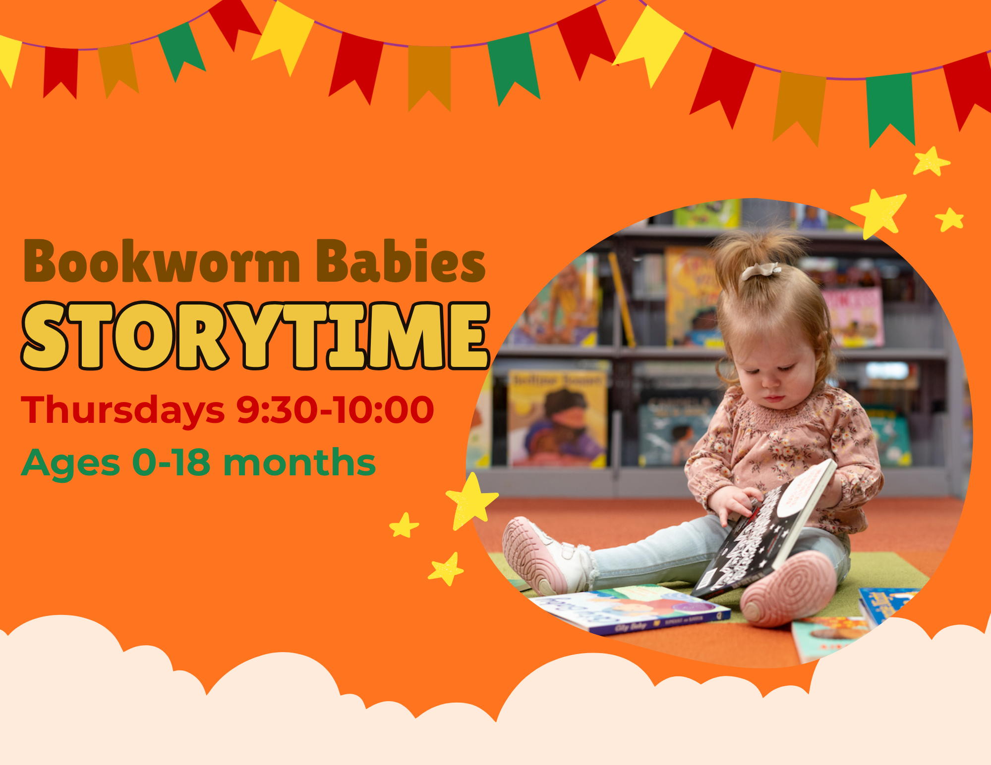 A promotional graphic for "Bookworm Babies STORYTIME" featuring a toddler sitting among books, for Thursdays from 9:30-10:00 for ages 0-18 months.