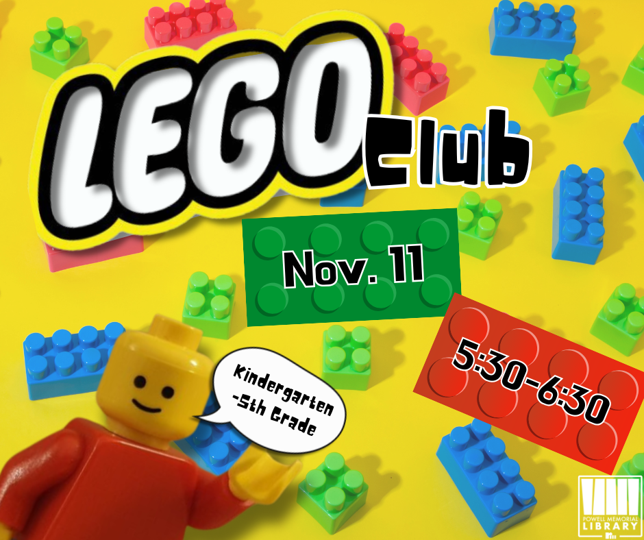 A Lego Club flyer with colorful plastic bricks scattered on a yellow background and text reading 'LEGO club Nov. 11 5:30-6:30 Kindergarten-5th Grade'.