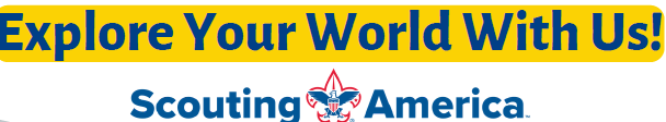 Scouting America - Explore Your World With Us! 