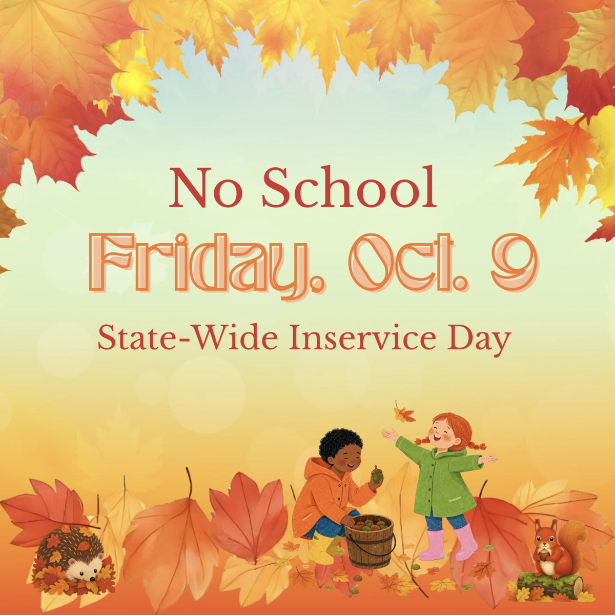 No School: Friday, Oct. 9th Statewide Inservice Day