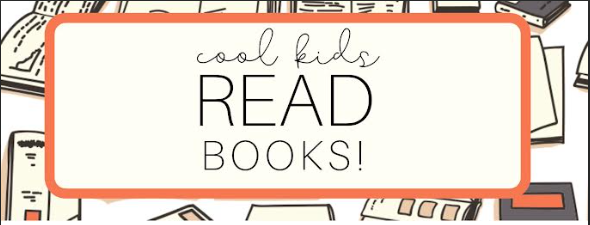 A graphic with the text 'cool kids READ BOOKS!' inside an orange border, set against a background of books.