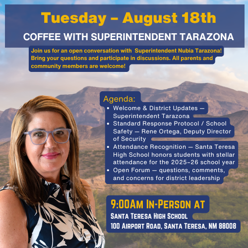 Coffee, conversation, and community — join Superintendent Tarazona at Santa Teresa High School on Tuesday, Aug. 18 at 9 a.m. 