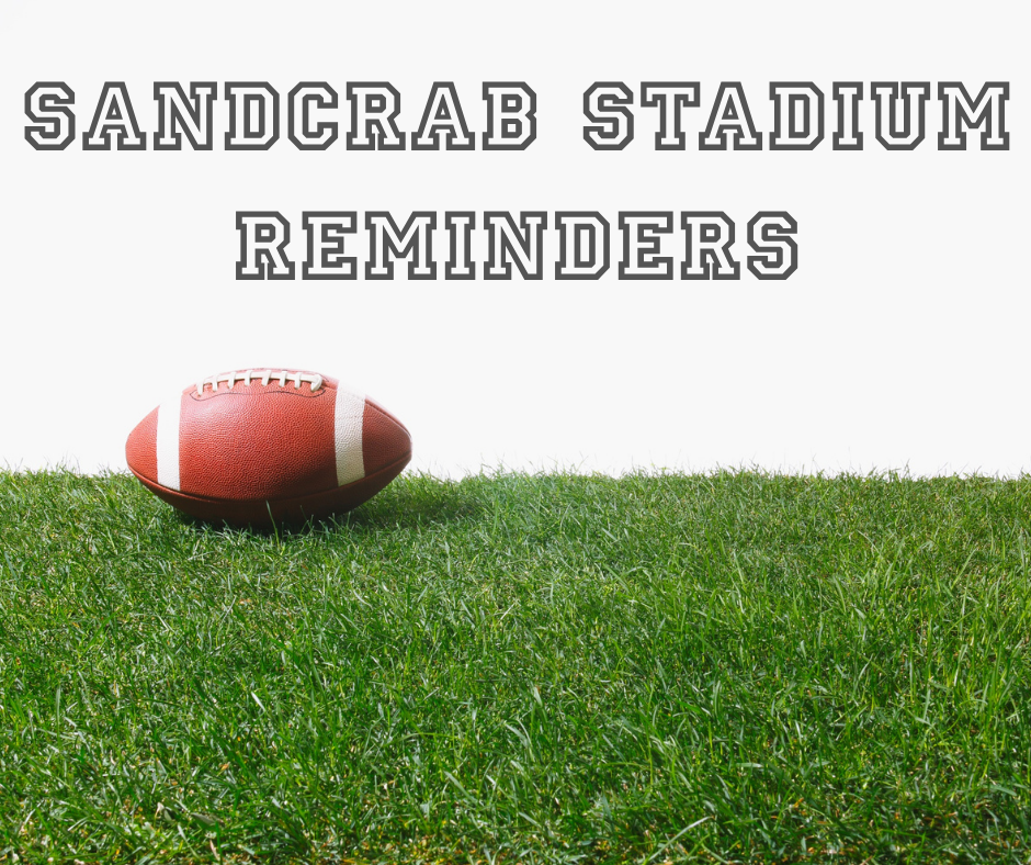 SANDCRAB STADIUM – IMPORTANT GAME DAY INFORMATION 