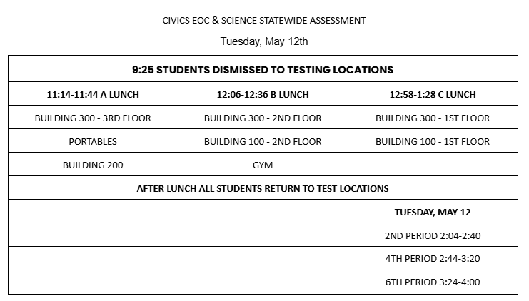 Schedule for Civics EOC & Science Statewide Assessment on Tuesday, May 12th.