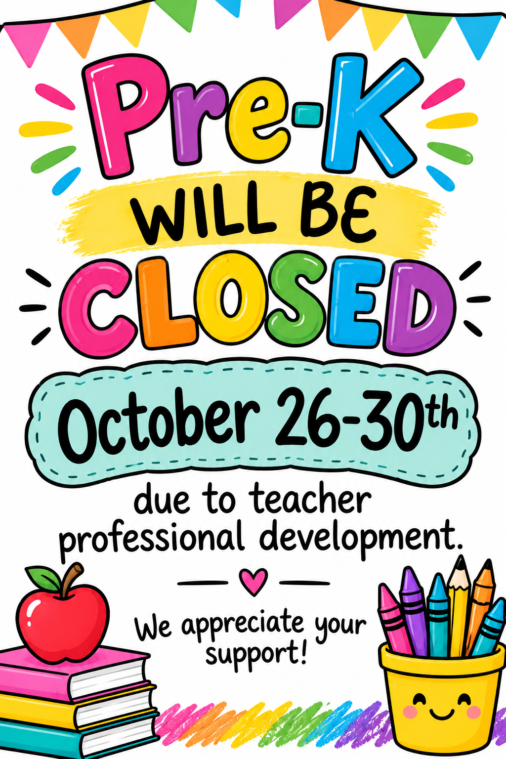A colorful flyer announces that Pre-K will be closed from October 26-30th for teacher professional development.