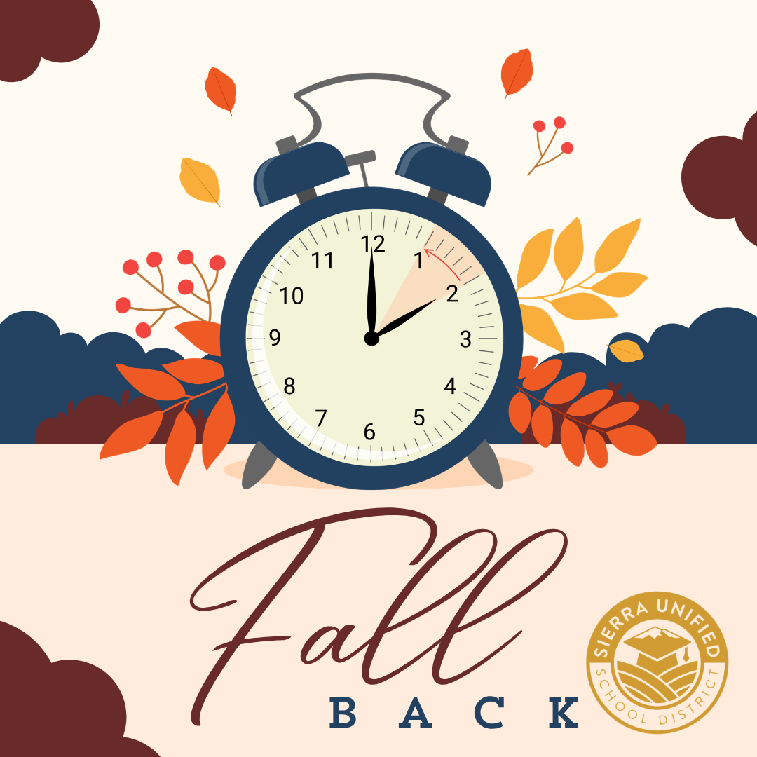 Don't forget to "fall back" this weekend, Sierra Unified families!