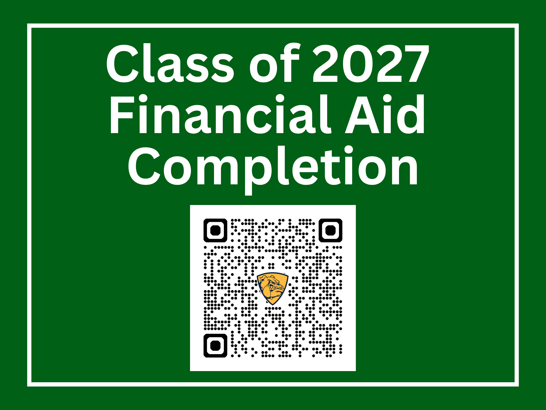 A green sign with white text that reads "Class of 2027 Financial Aid Completion" above a QR code.