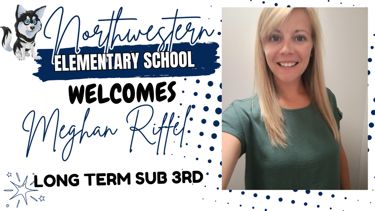 Welcome to the Elementary for the 26-27 School Year - Meghan Riffel