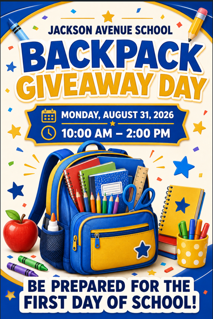 Jackson Avenue School - Backpack Giveaway Event August 31, 2026 10am - 2pm at Jackson Avenue School