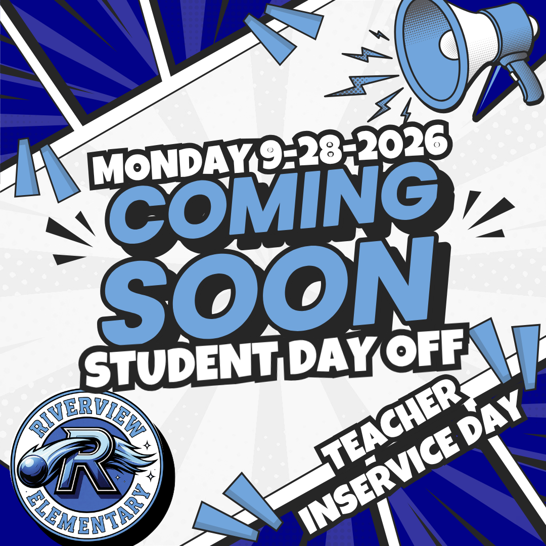 A graphic announcement for Riverview Elementary with blue and white comic-style design, reading "Monday 9-28-2026 Coming Soon Student Day Off, Teacher Inservice Day."