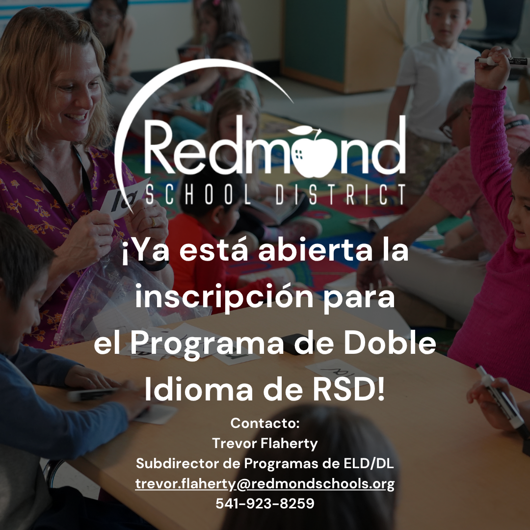 Redmond School District announces enrollment is open for the Dual Language Program.