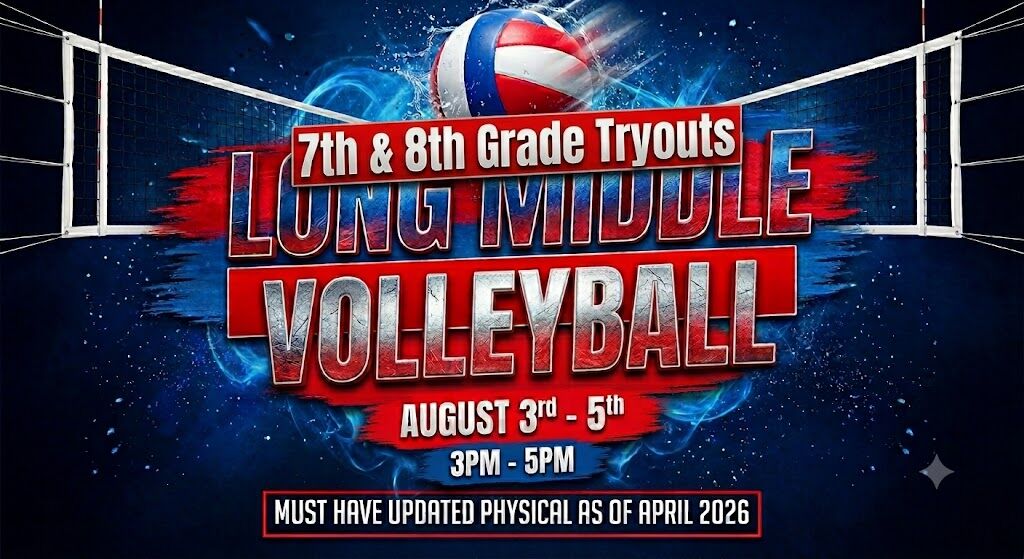 Announcement for 7th & 8th Grade Long Middle Volleyball Tryouts from August 3rd-5th, 3PM-5PM.