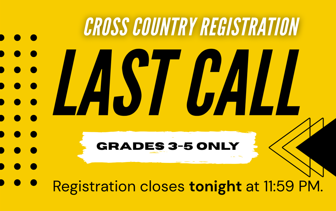LAST CALL FOR CROSS COUNTRY SIGN UPS 