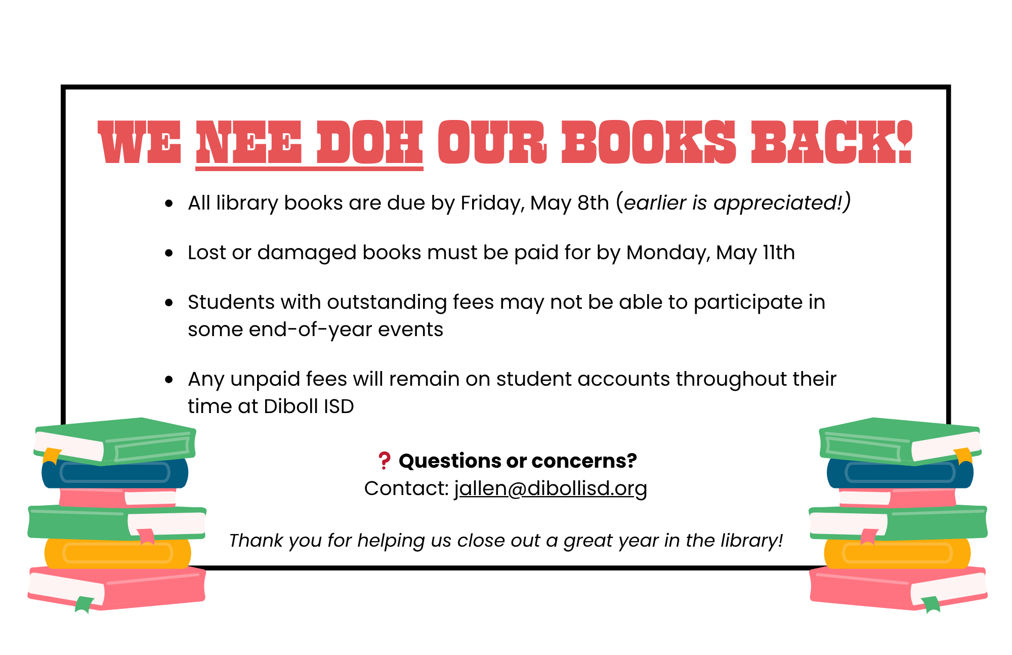 LIBRARY BOOKS DUE BY FRIDAY! 