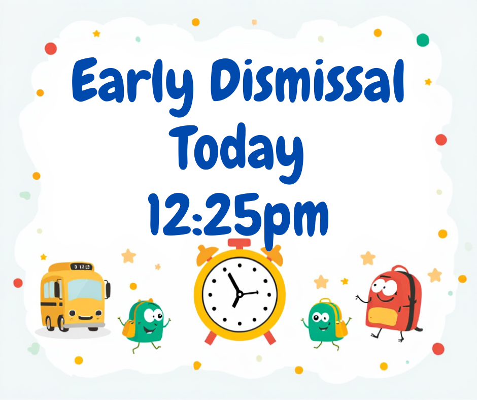 Early Dismissal Today, October 21 at 12:25