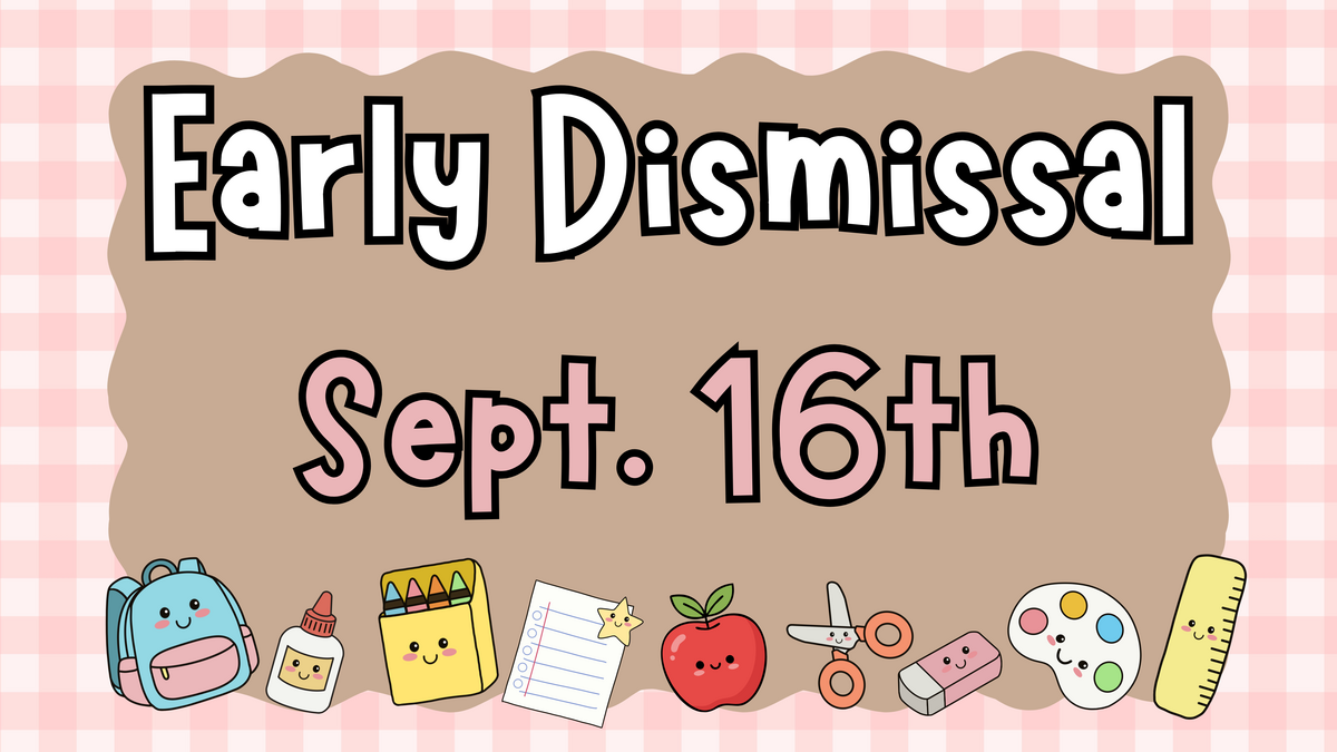 Reminder - Today is early dismissal for students