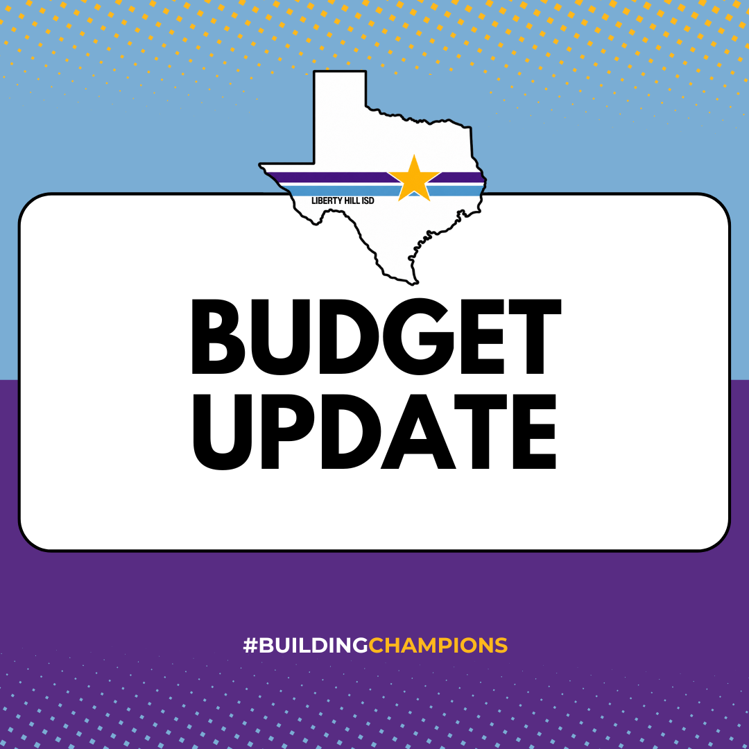 Liberty Hill ISD Presents 2026-27 Budget Update