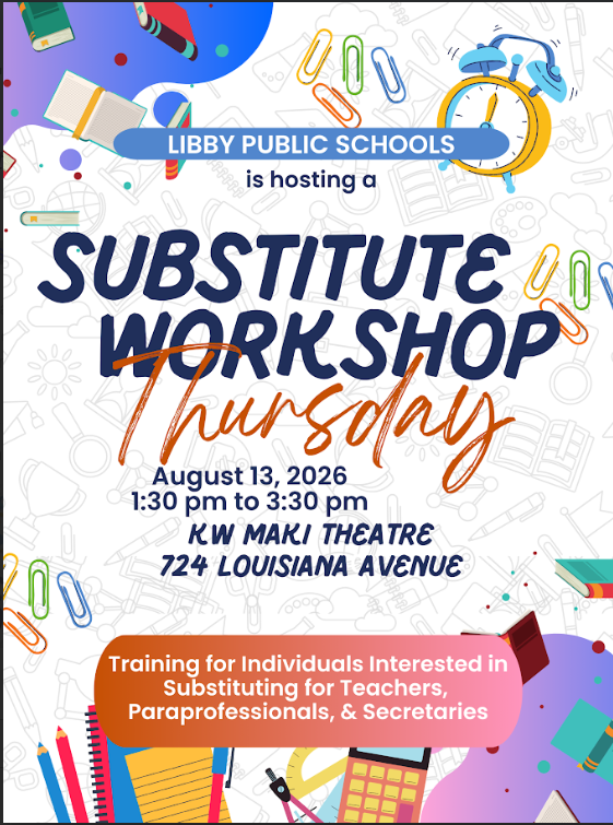 Libby Schools is  looking for looking for substitutes  for the upcoming school year.  If you have an interest, please attend!