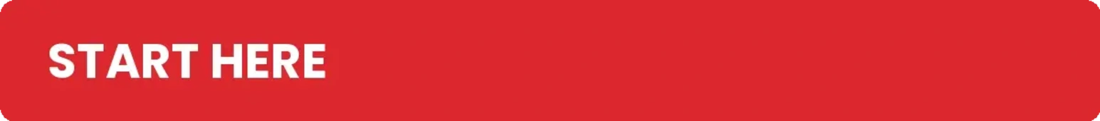A wide red button with rounded corners displaying the white text 'START HERE'.