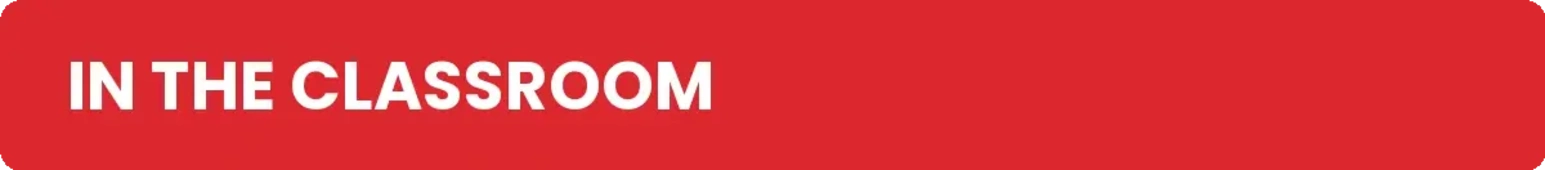 A solid red banner features the bold white text 'IN THE CLASSROOM'.