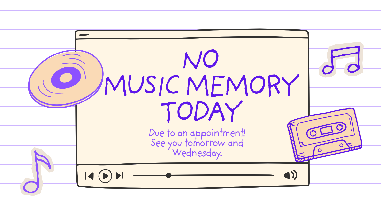 Music Memory practice cancelled for today