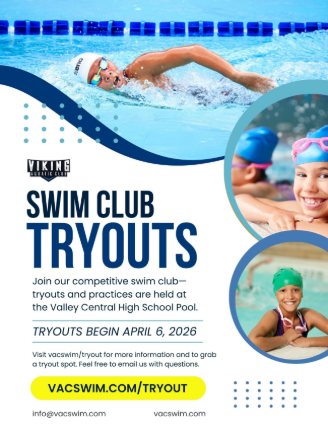 A promotional flyer for swim club tryouts featuring multiple photos of swimmers. At the top, a large image shows a swimmer in a pool doing a freestyle stroke. To the right, two circular photos show swimmers in goggles and swim caps at the poolside.Text on the flyer reads:“VIKING ATHLETIC CLUB” (logo at the top left).Large bold text: “SWIM CLUB TRYOUTS.”Smaller paragraph: “Join our competitive swim club—tryouts and practices are held at the Valley Central High School Pool.”Highlighted text in gold: “TRYOUTS BEGIN APRIL 6, 2026.”Additional text: “Visit vacswim/tryout for more information and to grab a tryout spot. Feel free to email us with questions.”A bright green button-style graphic: “VACSWIM.COM/TRYOUT.”Bottom text: “info@vacswim.com” and “vacswim.com.”