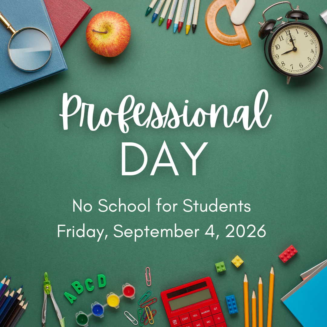 Professional Day - Friday, September 4, 2026 - No School for Students