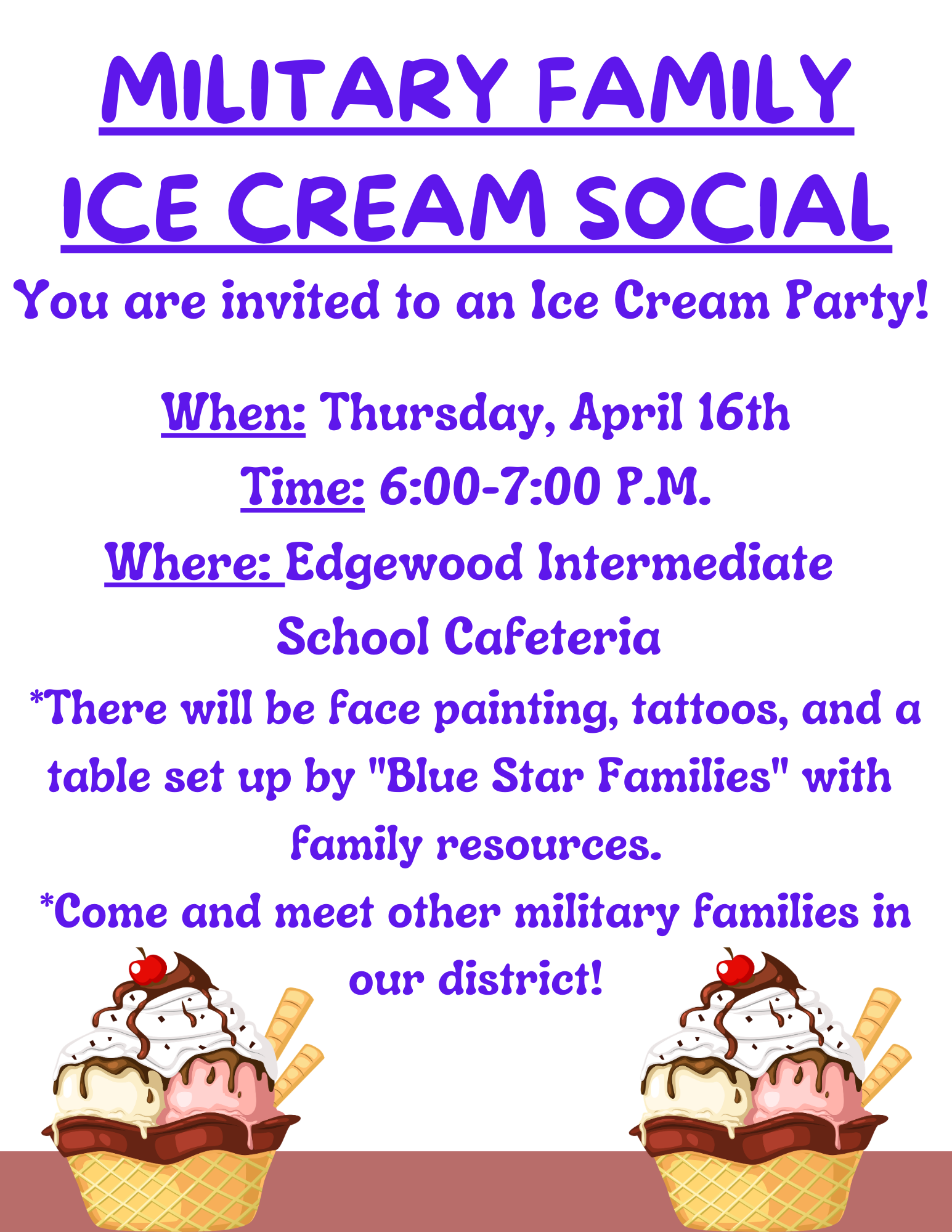 Invitation to a Military Family Ice Cream Social on Thursday, April 16th, from 6:00-7:00 PM at Edgewood Intermediate School Cafeteria.