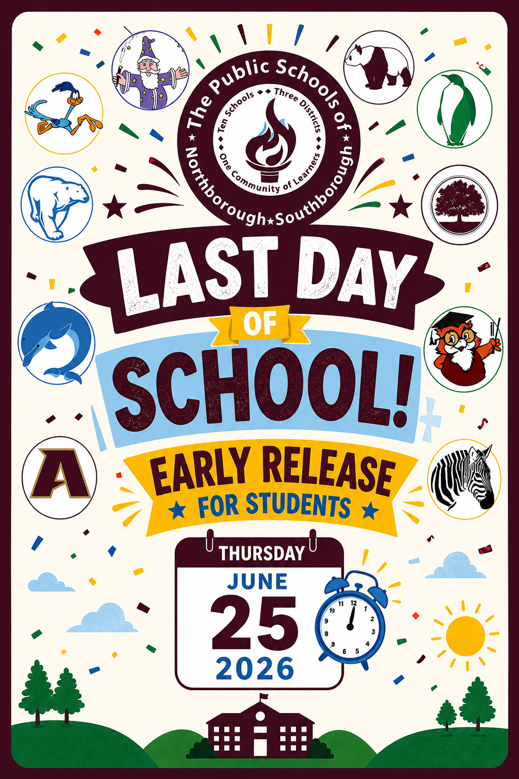 Last day of school for Northborough-Southborough Public Schools: Thursday, June 25, 2026, with early release for students.