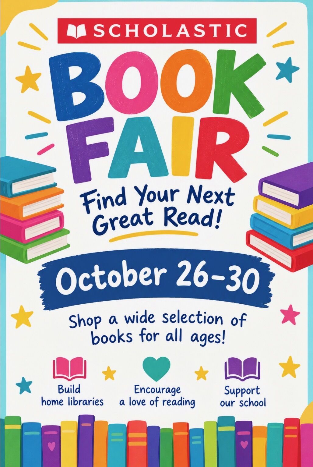 A colorful flyer for a Scholastic Book Fair featuring large, multi-colored letters and stacked books.