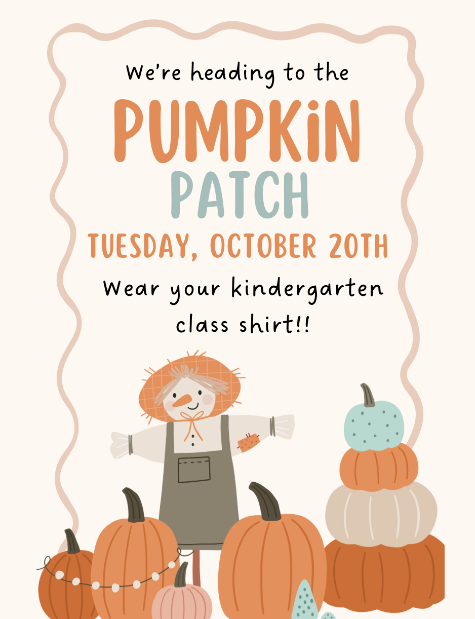 A digital flyer with a wavy border announcing a kindergarten pumpkin patch trip on Tuesday, October 20th, featuring an illustration of a scarecrow and several colorful pumpkins.