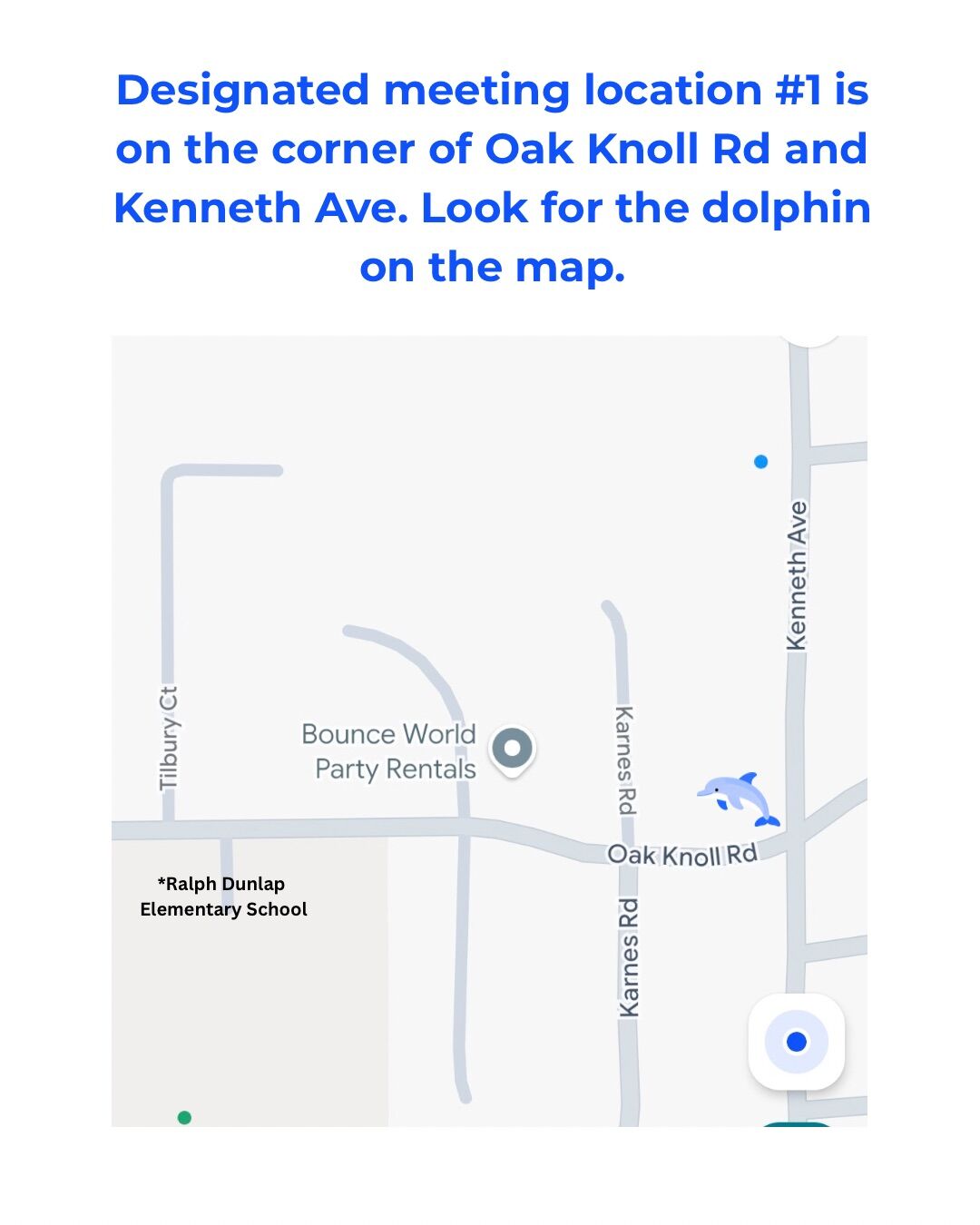 A digital map shows the corner of Oak Knoll Rd and Kenneth Ave as designated meeting location #1, with a blue dolphin icon.