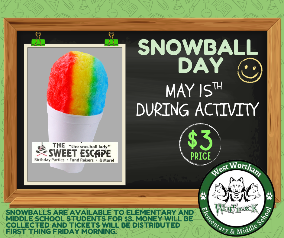 Snowball Day: Tomorrow, Friday, May 15th!