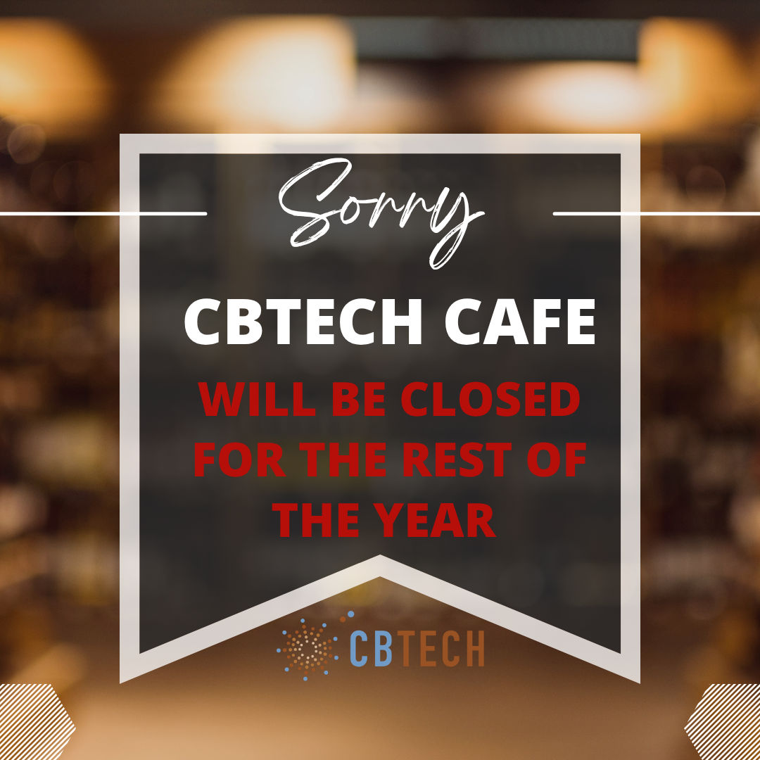 CBTECH Cafe Closed 