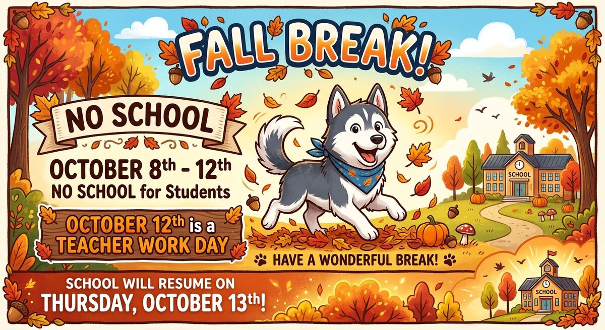 NO SCHOOL for Fall Break