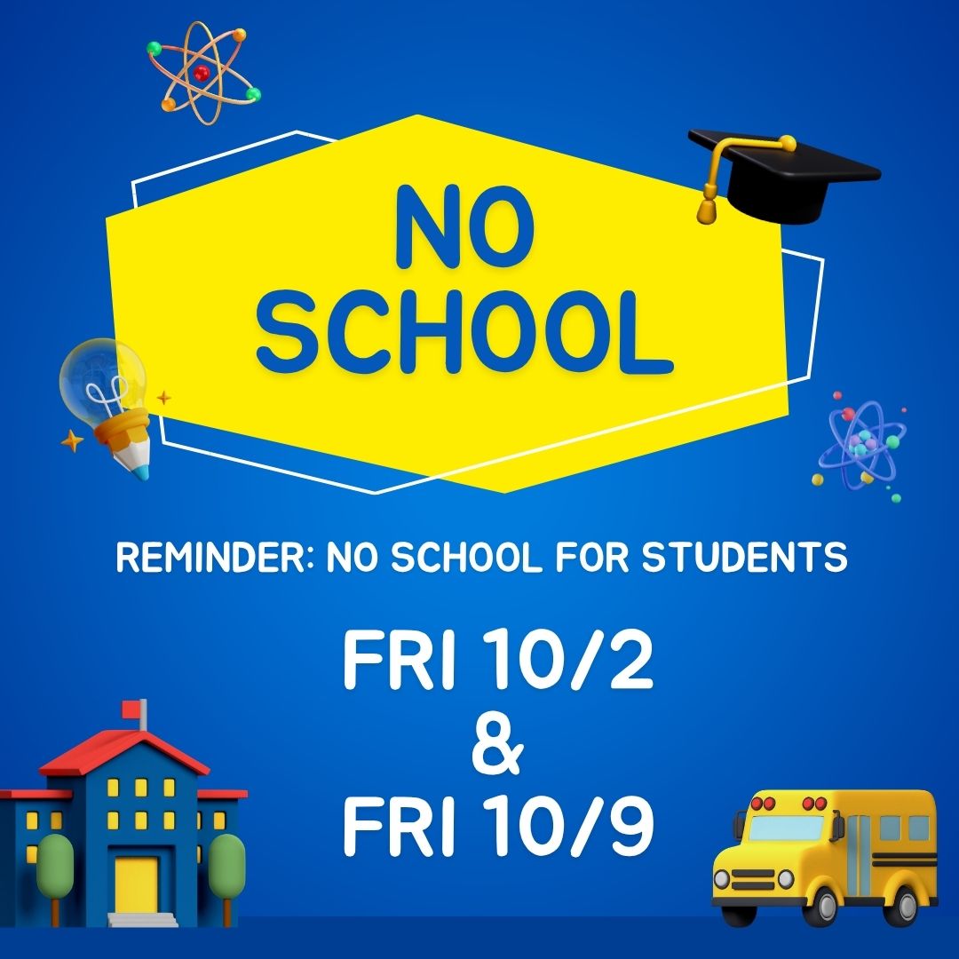 Reminder No School Tomorrow or Next Friday