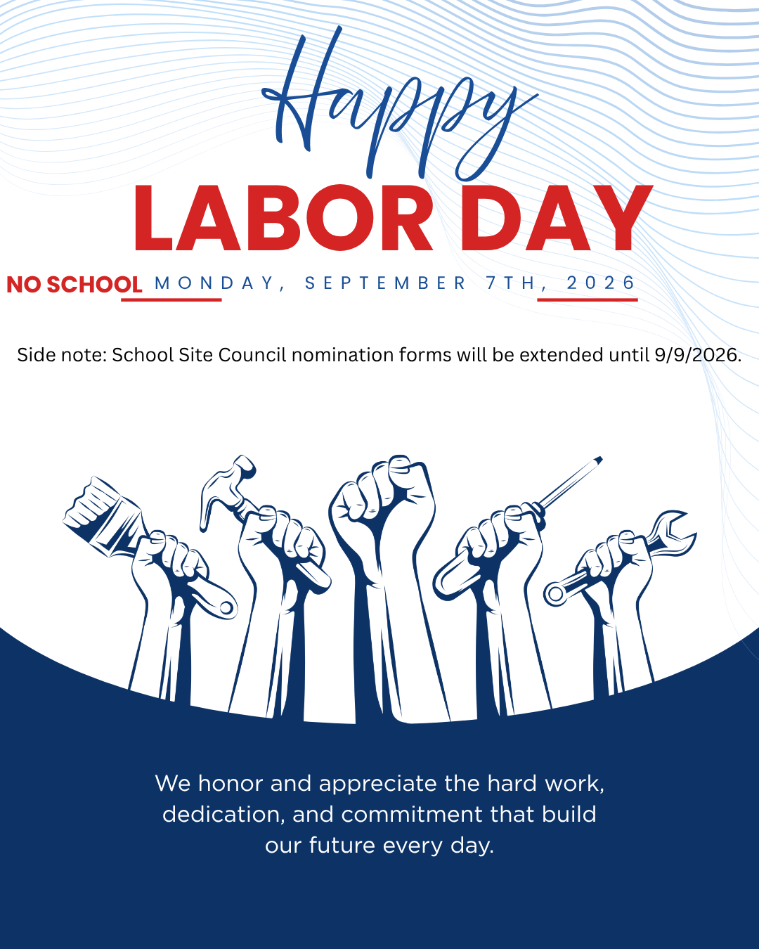 Happy Labor Day! No School Monday, September 7, 2026 ¡Feliz Día del Trabajo! No habrá clases el lunes 7 de septiembre de 2026.