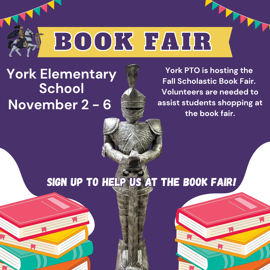 York PTO Fall Scholastic Book Fair November 2 - 6. Volunteers Needed!