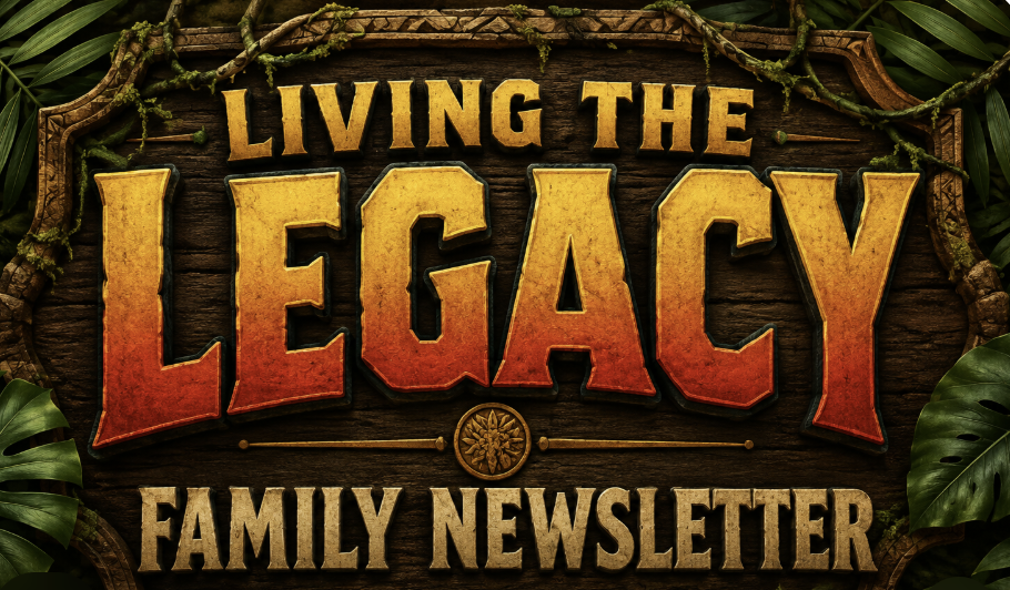 Living the Legacy Family Newsletter